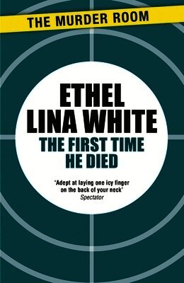Ethel Lina White - First Time He Died, Häftad