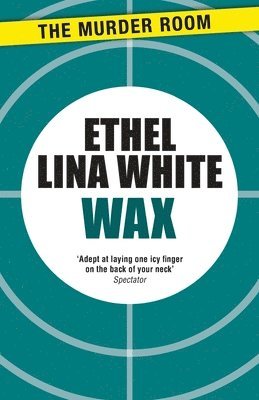 Ethel Lina White - Wax, Häftad