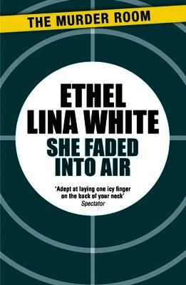 Ethel Lina White - She Faded Into Air, Häftad