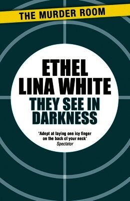 Ethel Lina White - They See in Darkness, Häftad