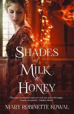 Mary Robinette Kowal - Shades of Milk and Honey, Häftad