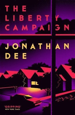Jonathan Dee - The Liberty Campaign, Häftad