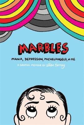 Ellen Forney - Marbles: Mania, Depression, Michelangelo and Me, Häftad