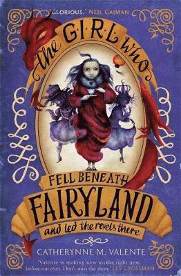 The Girl Who Fell Beneath Fairyland and Led the Revels There 1