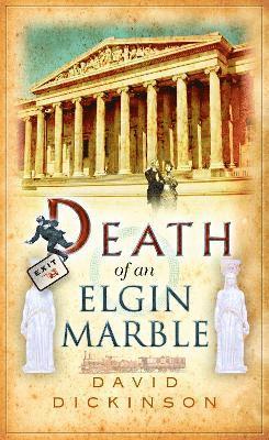 David Dickinson - Death of an Elgin Marble, Häftad