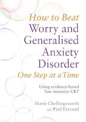 bokomslag How to Beat Worry and Generalised Anxiety Disorder One Step at a Time