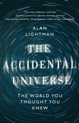 The Accidental Universe 1