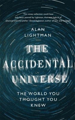 The Accidental Universe 1