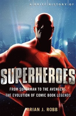 Brian Robb - Brief History of Superheroes, Häftad