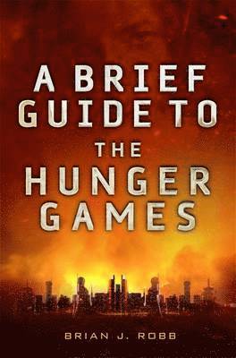 Brian Robb - A Brief Guide To The Hunger Games, Häftad