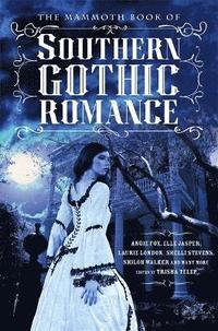 bokomslag The Mammoth Book Of Southern Gothic Romance