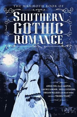 The Mammoth Book Of Southern Gothic Romance 1