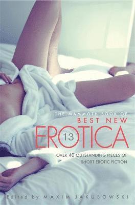 bokomslag The Mammoth Book Of Best New Erotica Vol 13