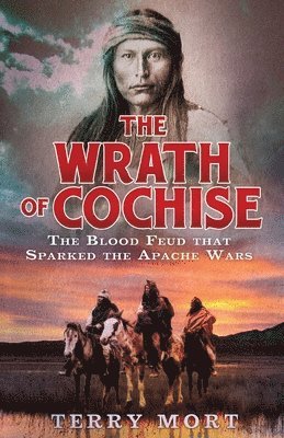 Terry Mort - The Wrath of Cochise, Häftad