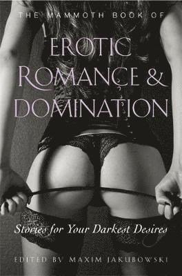 bokomslag The Mammoth Book of Erotic Romance and Domination