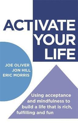 Joe Oliver, Jon Hill, Eric Morris - ACTivate Your Life, Häftad