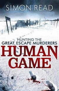bokomslag Human Game: Hunting the Great Escape Murderers