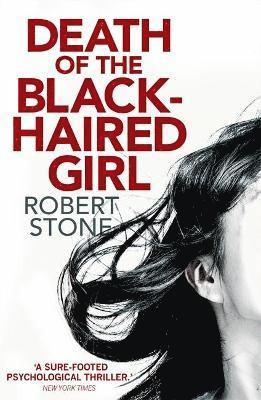 Robert Stone - Death of the Black-Haired Girl, Häftad