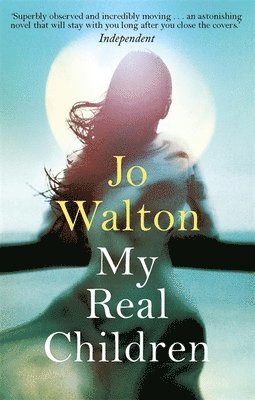 Jo Walton - My Real Children, Häftad
