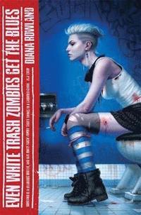 bokomslag Even White Trash Zombies Get The Blues
