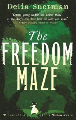 Delia Sherman - Freedom Maze, Häftad