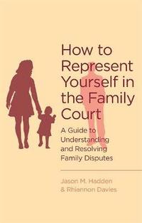 bokomslag Hadden, J: How To Represent Yourself in the Family Court