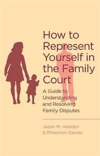 bokomslag How To Represent Yourself in the Family Court