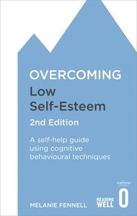 bokomslag Overcoming Low Self-Esteem, 2nd Edition