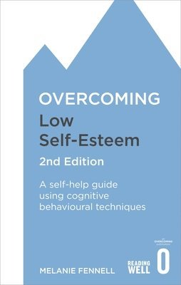 Overcoming Low Self-Esteem, 2nd Edition 1