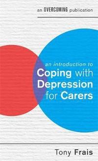 bokomslag An Introduction to Coping with Depression for Carers