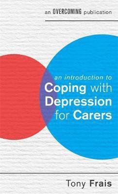 Tony Frais - Introduction to Coping with Depression for Carers, Häftad