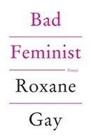 Roxane Gay - Bad Feminist, Häftad