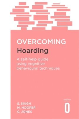 Satwant Singh, Margaret Hooper, Colin Jones - Overcoming Hoarding, Häftad