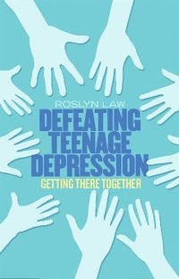 bokomslag Defeating Teenage Depression