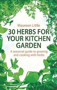 bokomslag 30 Herbs for Your Kitchen Garden