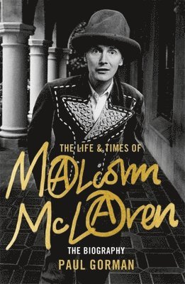 Paul Gorman - Life & Times of Malcolm McLaren, Häftad