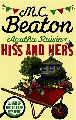 M.C. Beaton - Agatha Raisin: Hiss and Hers, Häftad