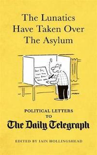 bokomslag The Lunatics Have Taken Over the Asylum