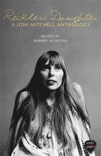 bokomslag Reckless Daughter: A Joni Mitchell Anthology