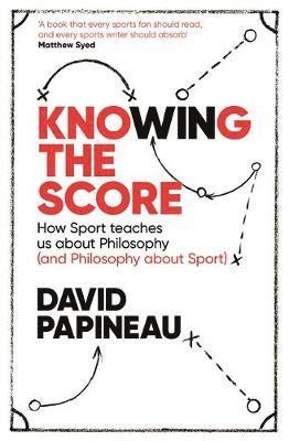 David Papineau - Knowing the Score, Häftad