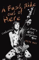 bokomslag A Fast Ride Out of Here: Confessions of Rock's Most Dangerous Man