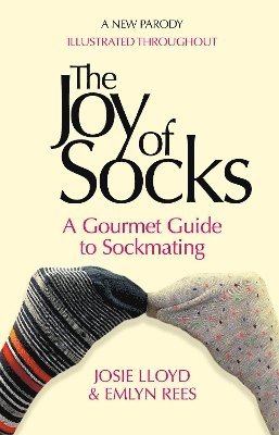 Emlyn Rees, Josie Lloyd - Joy of Socks: A Gourmet Guide to Sockmating, Inbunden