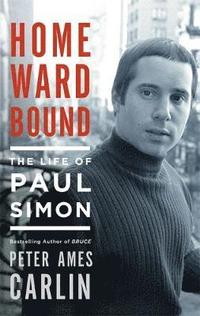 bokomslag Homeward Bound: The Life of Paul Simon