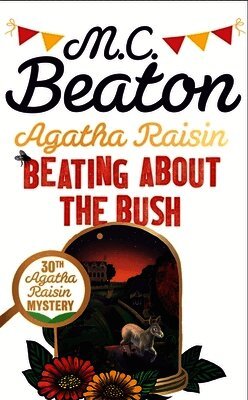 M.C. Beaton - Agatha Raisin: Beating About the Bush, Häftad