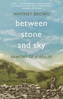 Whitney Brown - Between Stone and Sky, Häftad