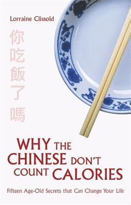 bokomslag Why the Chinese Don't Count Calories