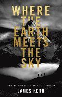 James Kerr - Where the Earth Meets the Sky, Häftad
