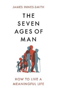 bokomslag The Seven Ages of Man