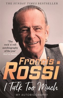 Francis Rossi - I Talk Too Much, Häftad