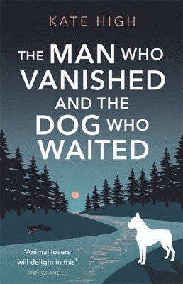 bokomslag Man Who Vanished and the Dog Who Waited